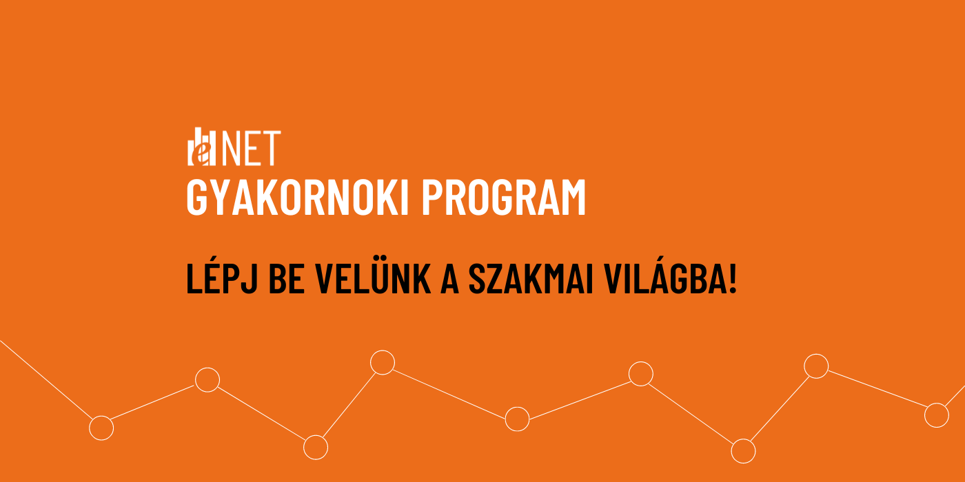 eNET Gyakornoki Program – Lépj be velünk a szakmai világba!