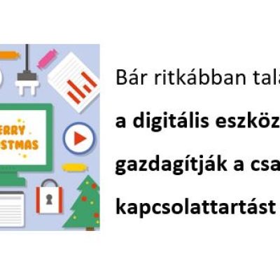 Digitális jelenléttel az elszigeteltség ellen karácsonykor is